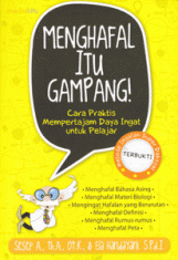 Menghafal Itu Gampang! Cara Praktis Mempertajam Daya Ingat untuk Pelajar